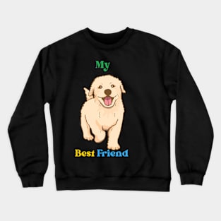 dog is my best friend . Crewneck Sweatshirt